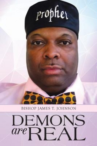 Knjiga Demons Are Real Bishop James T Johnson