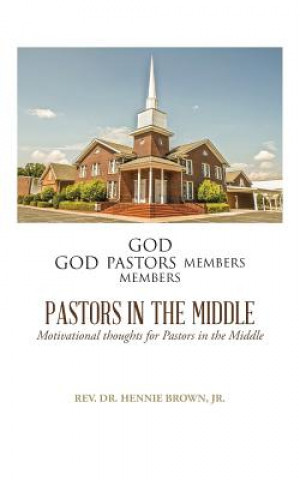 Книга Pastors in the Middle Rev Dr Hennie Brown Jr