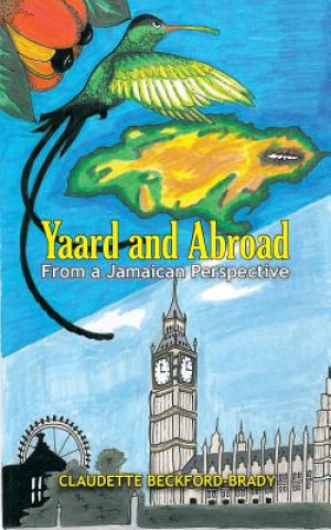 Kniha Yaard and Abroad - From a Jamaican Perspective Claudette Beckford-Brady