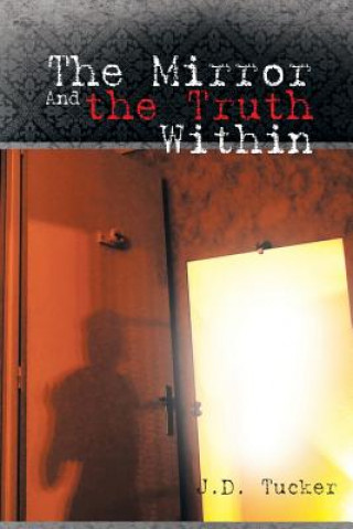 Carte Mirror and the Truth Within J D Tucker