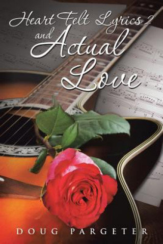 Libro Heart Felt Lyrics 2 and Actual Love Doug Pargeter
