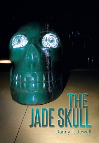 Kniha Jade Skull Danny T Jewell