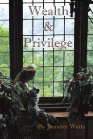 Книга Wealth and Privilege Jeanette Watts