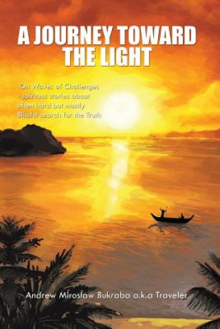 Carte Journey Toward the Light Andrew Miros Aw Bukraba