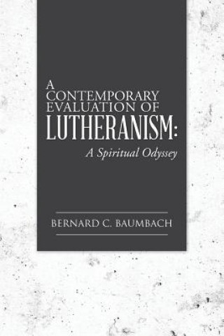 Carte Contemporary Evaluation of Lutheranism Bernard C Baumbach