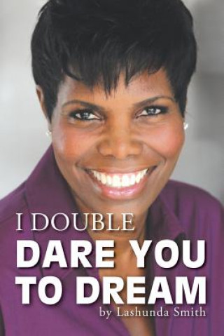 Buch I Double Dare You to Dream Lashunda Smith