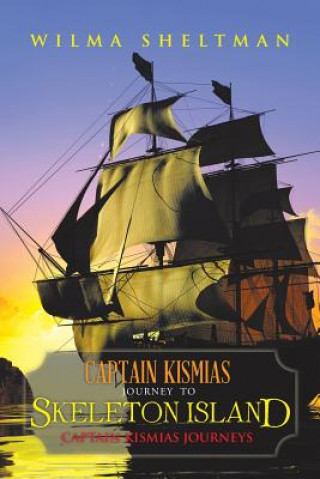 Buch Captain Kismias Journey to Skeleton Island Wilma Sheltman