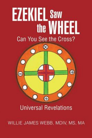 Kniha Ezekiel Saw the Wheel Willie James Webb MDIV MS Ma