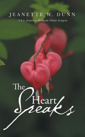 Книга Heart Speaks Jeanette W Dunn