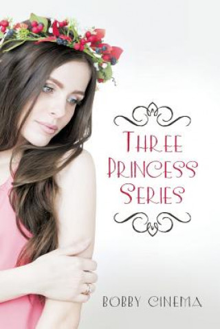 Книга Three Princess Series Bobby Cinema