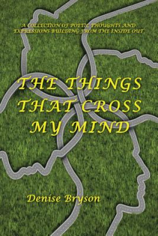 Könyv Things That Cross My Mind Denise Bryson