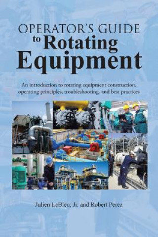 Книга Operator's Guide to Rotating Equipment Robert Perez