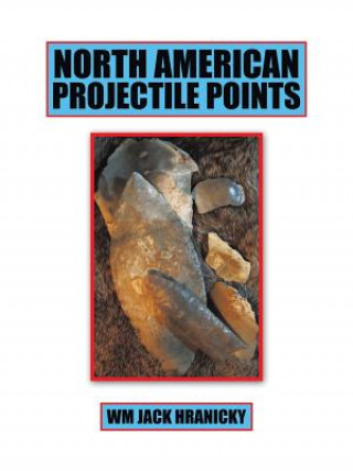 Книга North American Projectile Points Wm Jack Hranicky