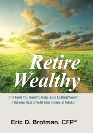 Buch Retire Wealthy Cfp(r) Eric D Brotman