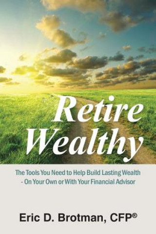 Buch Retire Wealthy Cfp(r) Eric D Brotman