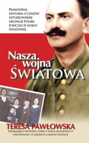 Book Nasza Wojna Wiatowa Teresa Pawlowska