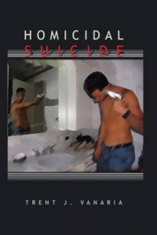 Libro Homicidal Suicide Trent J Vanaria