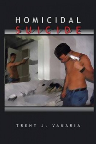 Carte Homicidal Suicide Trent J Vanaria