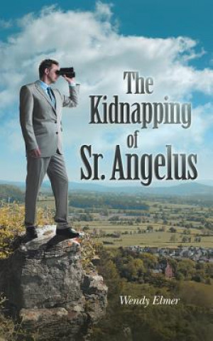 Libro Kidnapping of Sr. Angelus Wendy Elmer