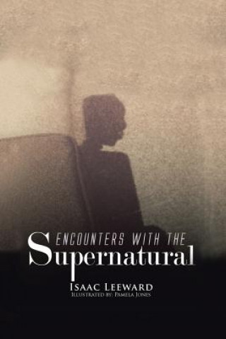 Книга Encounters with the Supernatural Isaac Leeward