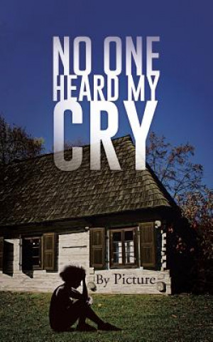 Book No One Heard My Cry Picture