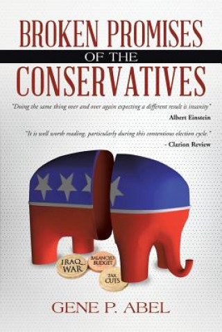 Книга Broken Promises of the Conservatives Gene P Abel