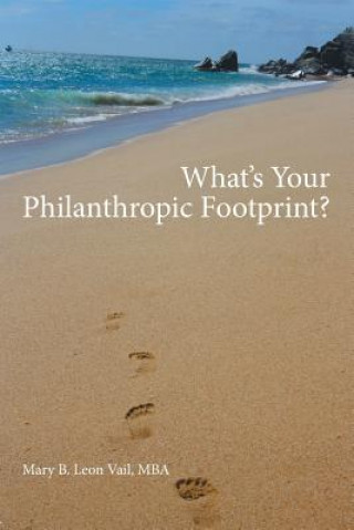 Buch What's Your Philanthropic Footprint? Mba Mary B Leon Vail