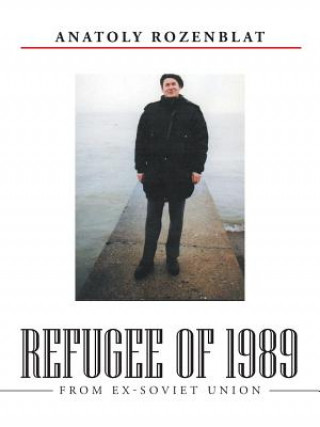 Книга Refugee of 1989 Anatoly Rozenblat