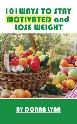 Carte 101ways to Stay Motivated and Lose Weight Donna Lynn