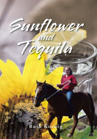 Libro Sunflower and Tequila Ruth Koenig