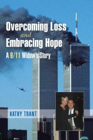 Carte Overcoming Loss and Embracing Hope Kathy Trant
