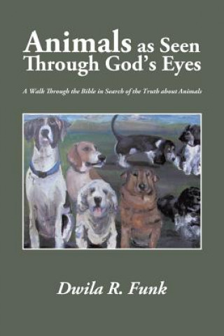 Carte Animals as Seen Through God's Eyes Dwila R Funk