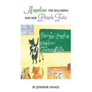 Kniha Angelina the Ballerina and Her Purple Tutu Jennifer Savage