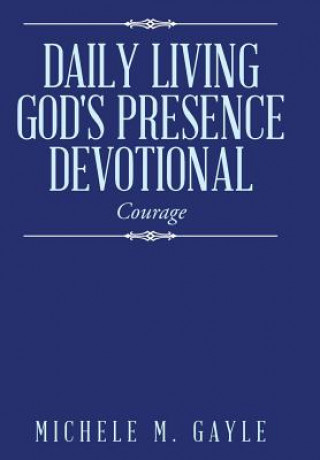 Könyv Daily Living God's Presence Devotional Michele M Gayle