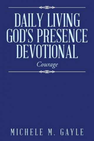 Kniha Daily Living God's Presence Devotional Michele M Gayle