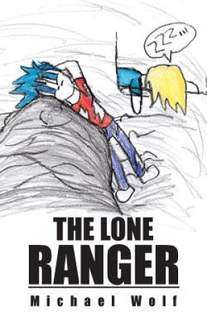 Kniha Lone Ranger Michael Wolf