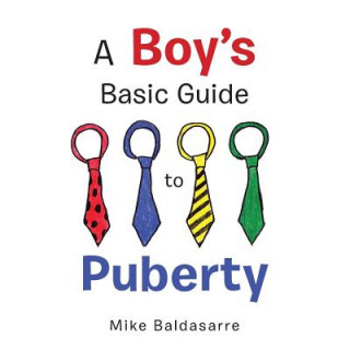 Carte Boy's Basic Guide to Puberty Mike Baldasarre
