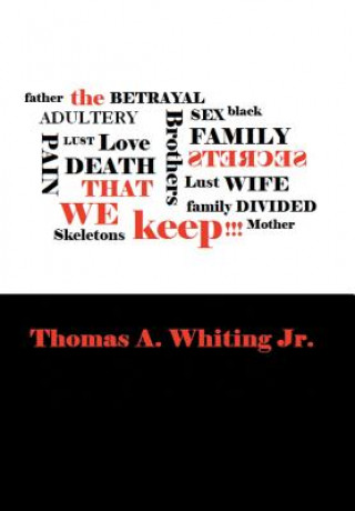 Книга Secrets That We Keep Thomas a Whiting Jr