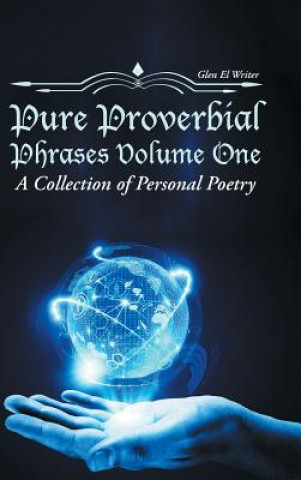 Kniha Pure Proverbial Phrases Volume One Glen El Writer