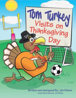 Книга Tom Turkey Visits on Thanksgiving Day Jim Kilmer