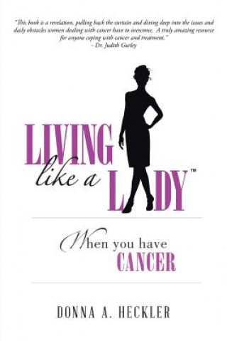 Libro Living Like a Lady When You Have Cancer Donna a Heckler