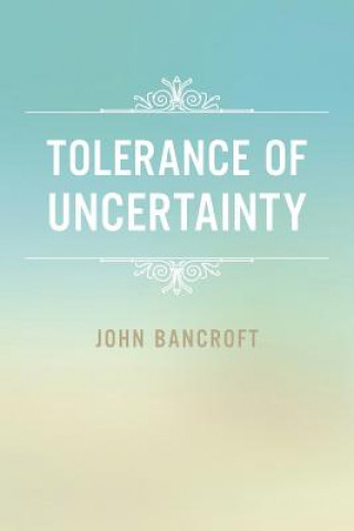Kniha Tolerance of Uncertainty Bancroft