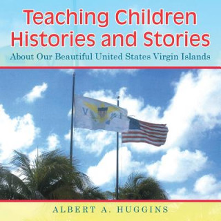 Carte Teaching Children Histories and Stories Albert a Huggins