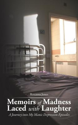 Книга Memoirs of Madness Laced with Laughter Roxanna Jones