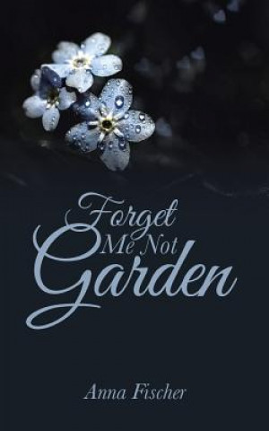 Kniha Forget Me Not Garden Anna Fischer