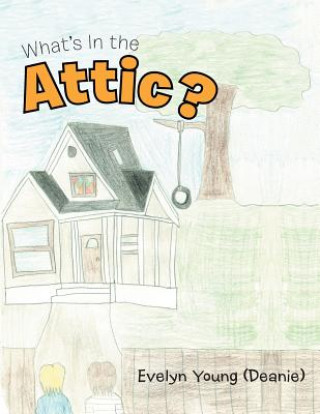 Kniha What's In the Attic? Evelyn Young (Deanie)