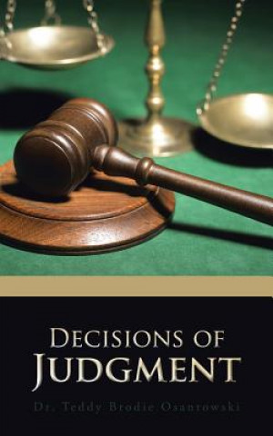 Knjiga Decisions of Judgment Dr Teddy Brodie Osantowski