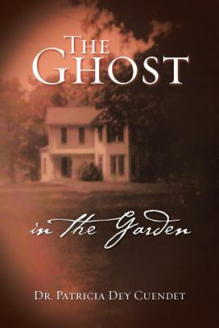 Buch Ghost in the Garden Dr Patricia Dey Cuendet