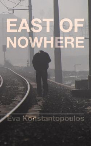 Knjiga East of Nowhere Eva Konstantopoulos