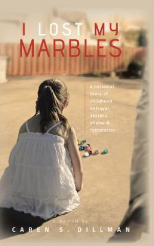 Livre I Lost My Marbles Caren S Dillman